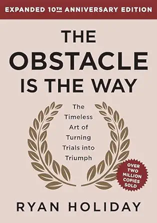 The Obstacle Is the Way
