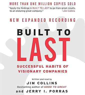 Built to Last: Successful Habits of Visionary Companies (Good to Great, Book 2)
